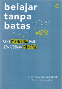 Image of Belajar Tanpa Batas; Seni Parenting dan Pendidikan Mindful