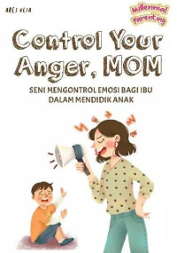 Image of Control Your Anger, Mom