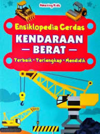 Image of Ensiklopedia Cerdas; Kendaraan Berat