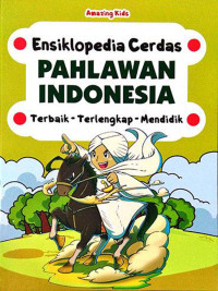 Image of Ensiklopedia Cerdas; Pahlawan Indonesia